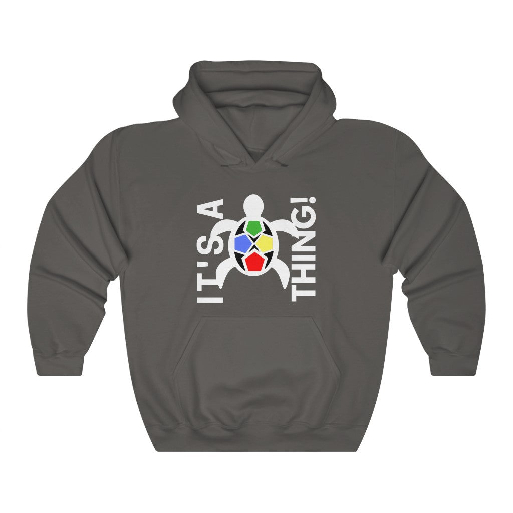 It's A Turtle Thing! Hooded Sweat Shirt