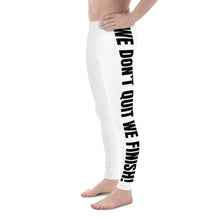 Men's WE DON’T QUIT WE FINISH! Leggings